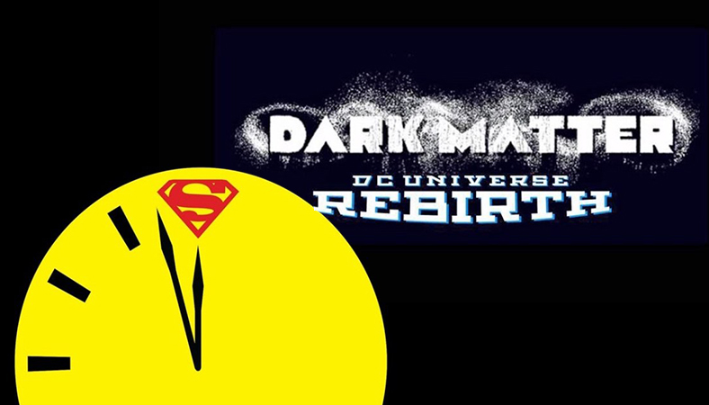 SDCC 2017 - DC Comics: tutte le news su Doomsday Clock e Dark Matter