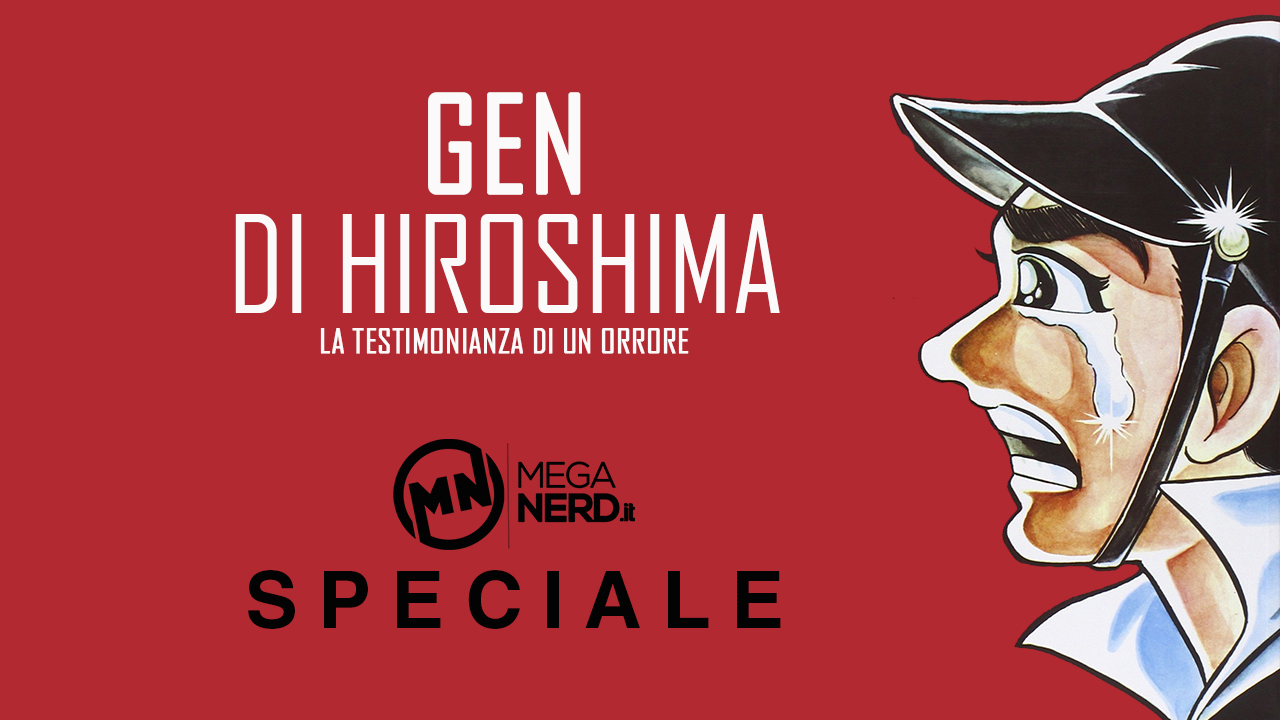 Gen Di Hiroshima - La testimonianza di un orrore