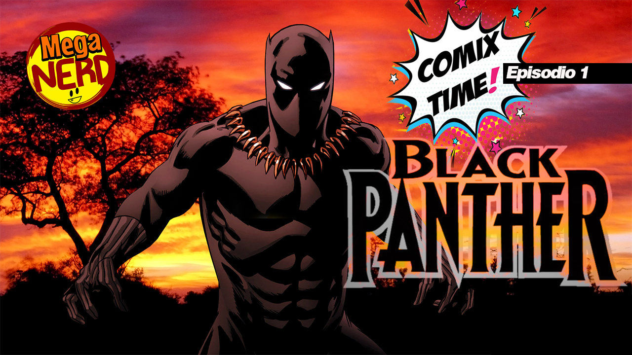 Comix Time episodio 1 - Black  Panther