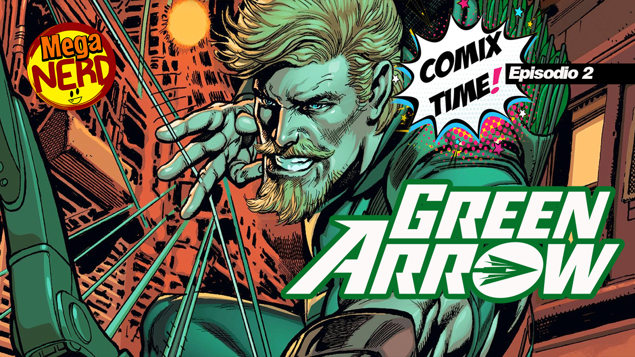 Comix Time episodio 2 - Green Arrow/Freccia Verde