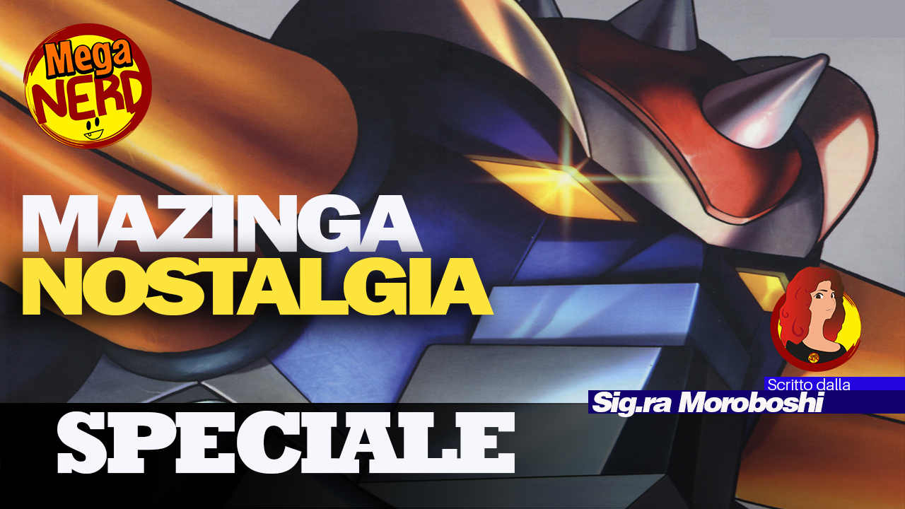 Mazinga Nostalgia - Dal passato arriva la speranza per il futuro