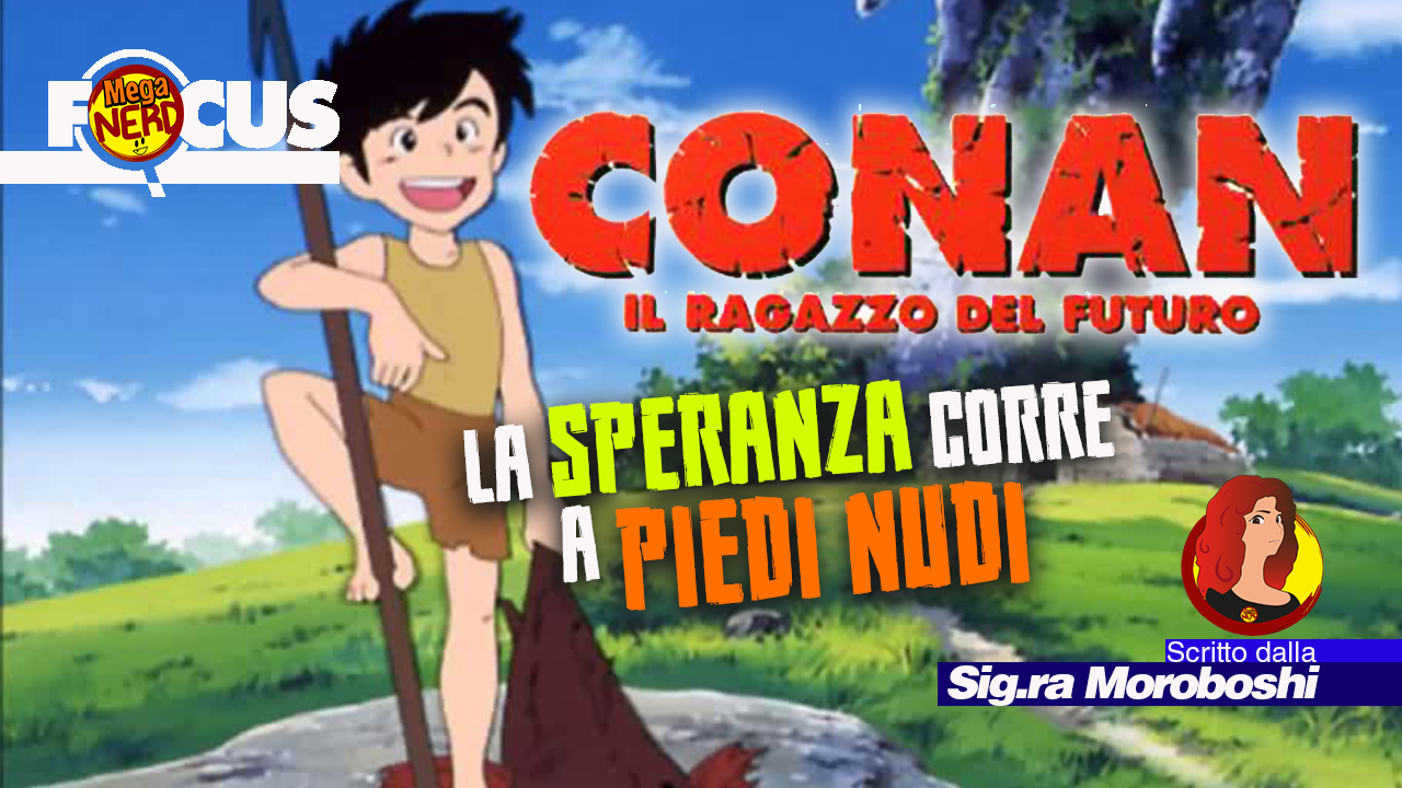 Conan il ragazzo del futuro - La speranza corre a piedi nudi