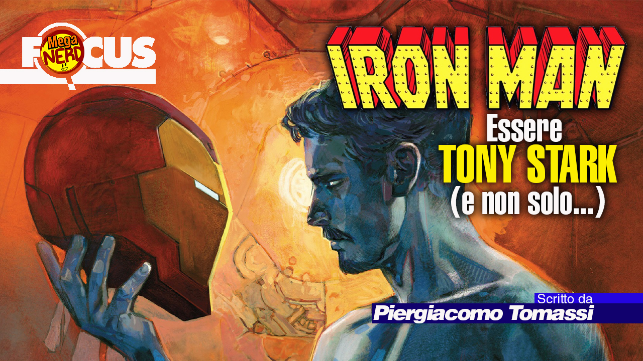 Iron Man: essere Tony Stark (e non solo...)