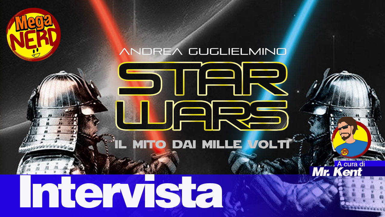 Star Wars: il mito dai mille volti - Intervista ad Andrea Guglielmino