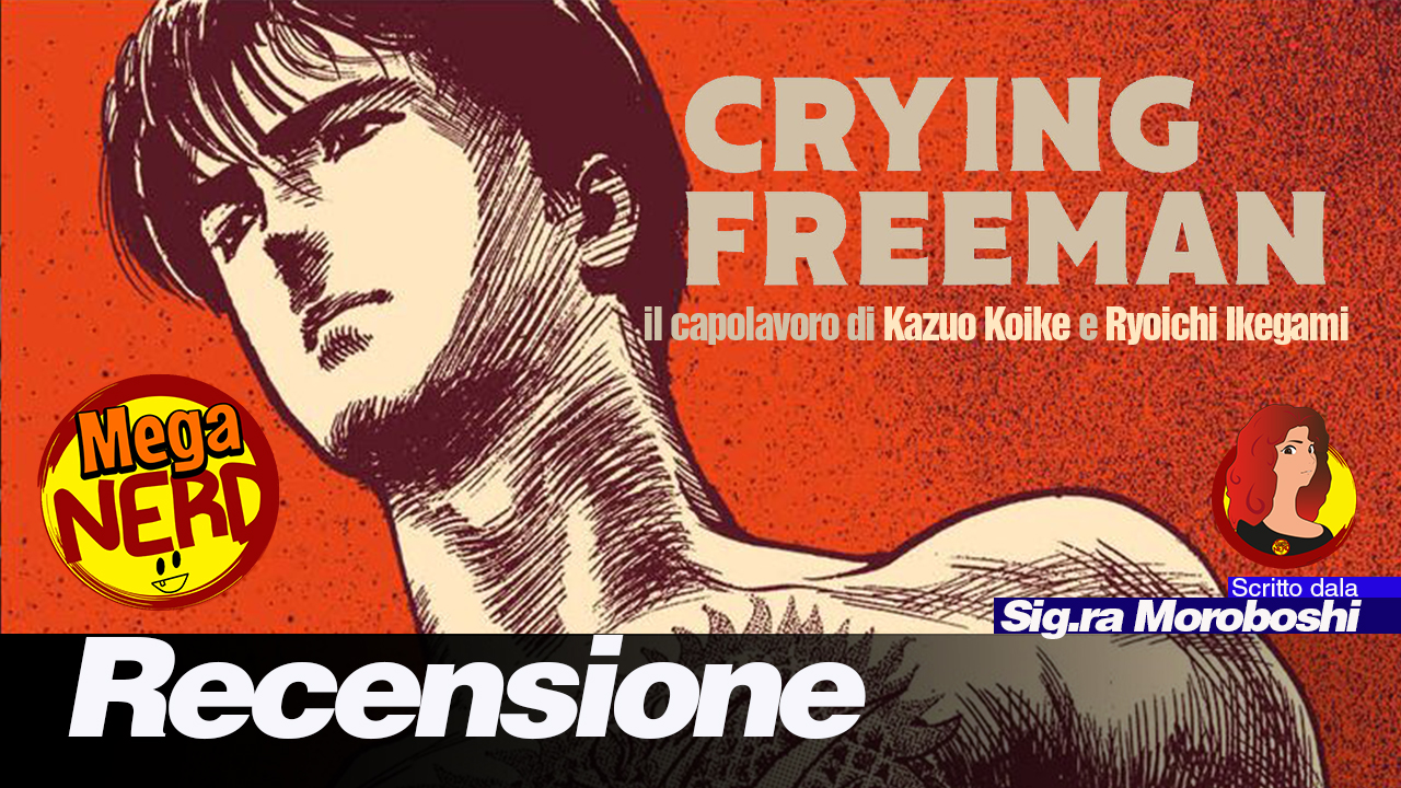 Crying Freeman - Il capolavoro di Kazuo Koike e Ryoichi Ikegami