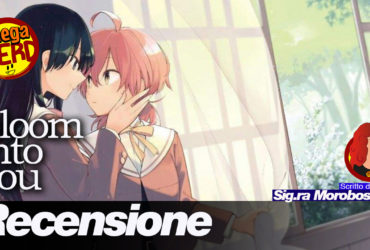 Bloom Into You: l’amore tra i banchi di scuola dal sapore yuri