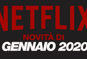 Netflix – Tutte le novità di gennaio 2020