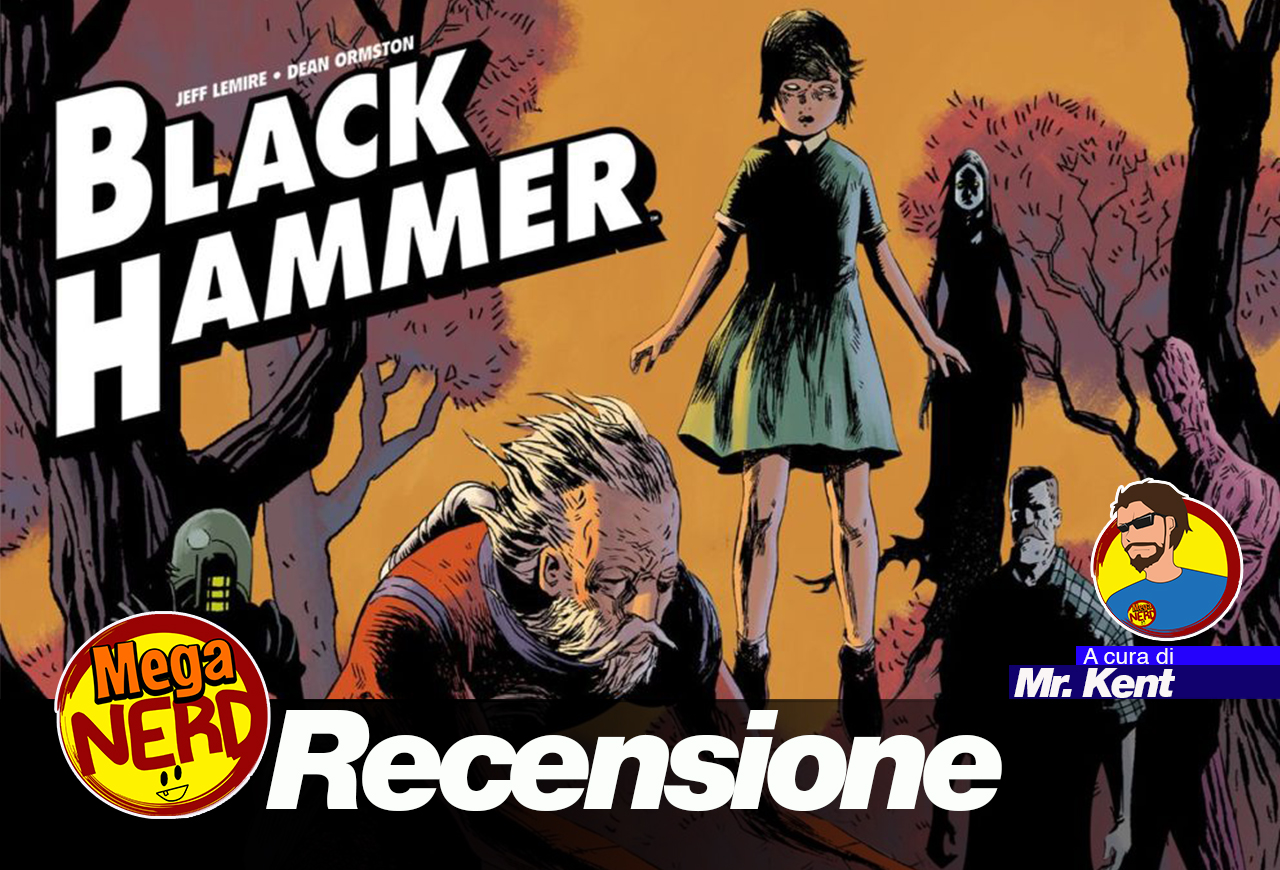 Black Hammer volume 1 - Le origini segrete della grande saga di Jeff Lemire