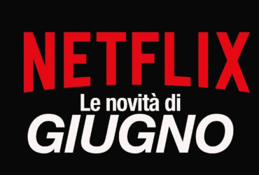 Netflix – Tutte le novità di giugno 2020