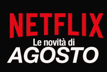 Netflix – Tutte le novità di agosto 2020