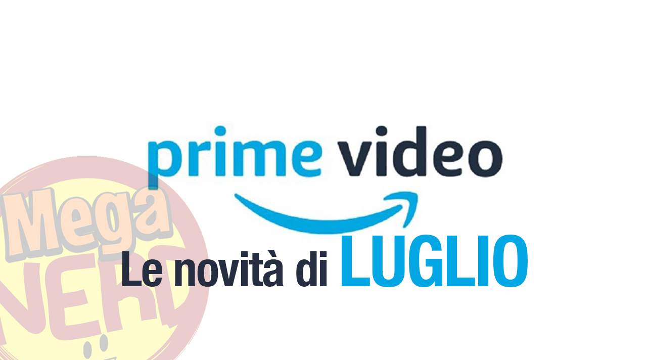 Amazon Prime Video - Tutte le novità di luglio 2020