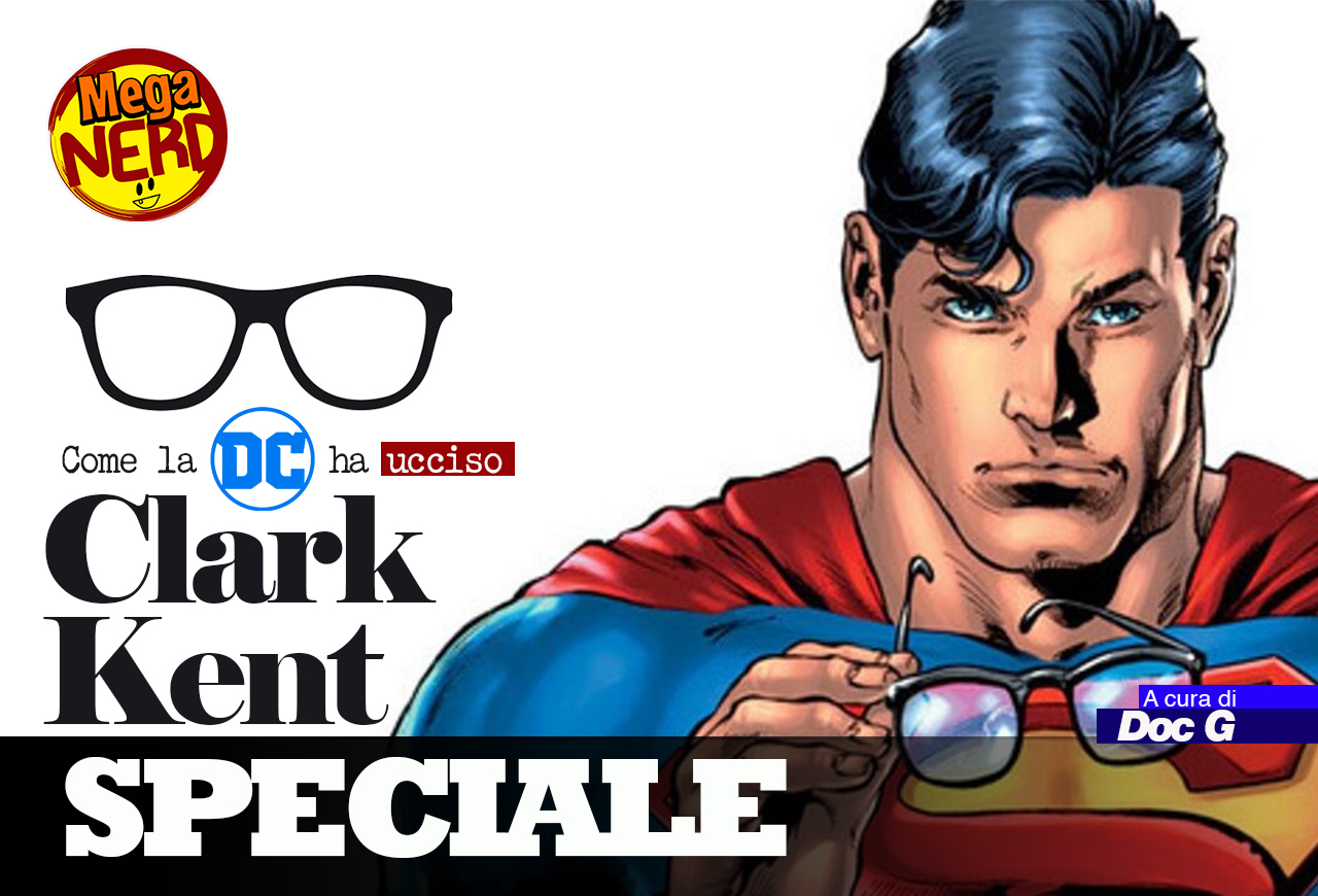 Come la DC ha ucciso l'alter ego di Superman: Clark Kent