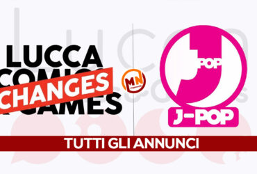 Lucca Changes – Tutti gli annunci J-Pop Manga