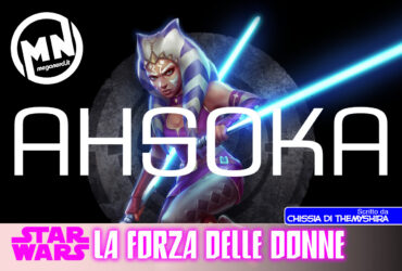 Star Wars: La Forza delle Donne – Ahsoka Tano