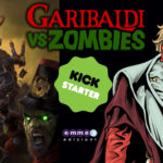 Garibaldi VS Zombies - Arriva il graphic novel fuori di testa