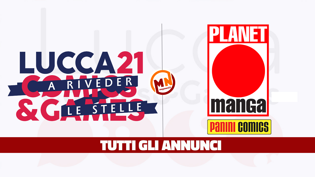 Lucca Comics & Games 2021 – Gli annunci Planet Manga