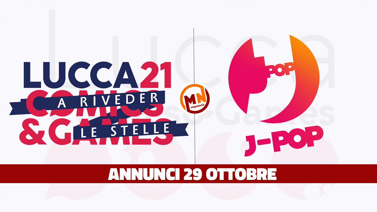 Lucca Comics & Games 2021 – Tutti gli annunci J-Pop Manga