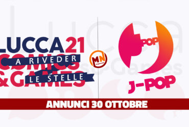 Lucca Comics & Games 2021 – Gli annunci J-Pop Manga del 30 ottobre