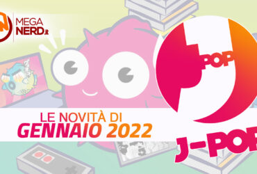 J-POP Manga – Tutte le uscite di Gennaio