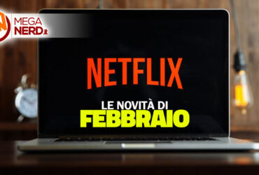 Netflix – I titoli in arrivo a febbraio 2025