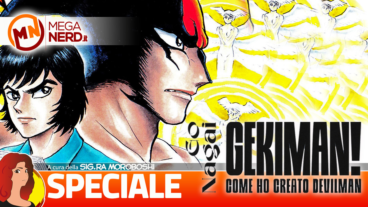 Gekiman Go Nagai Racconta La Genesi Di Devilman Meganerd It