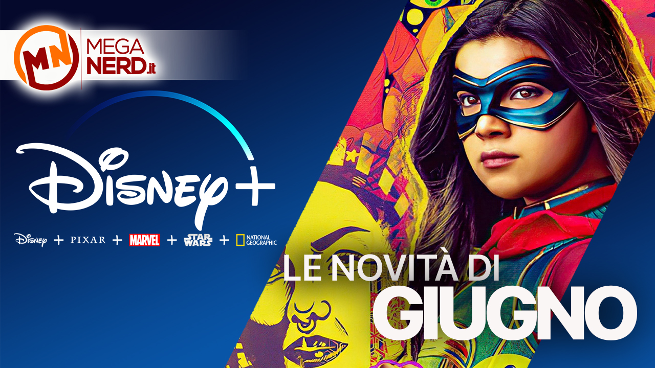 Disney+ – Tutte le novità di giugno 2022