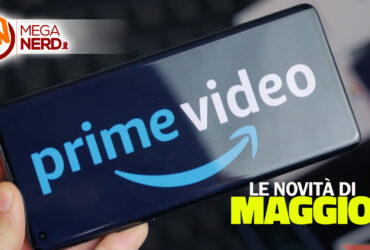 Prime Video – I titoli in arrivo a maggio