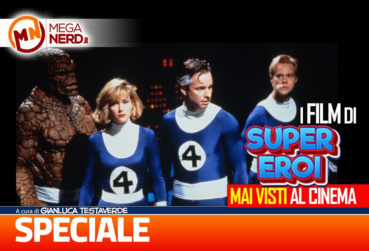 Speciale - I film di supereroi (mai) visti al cinema