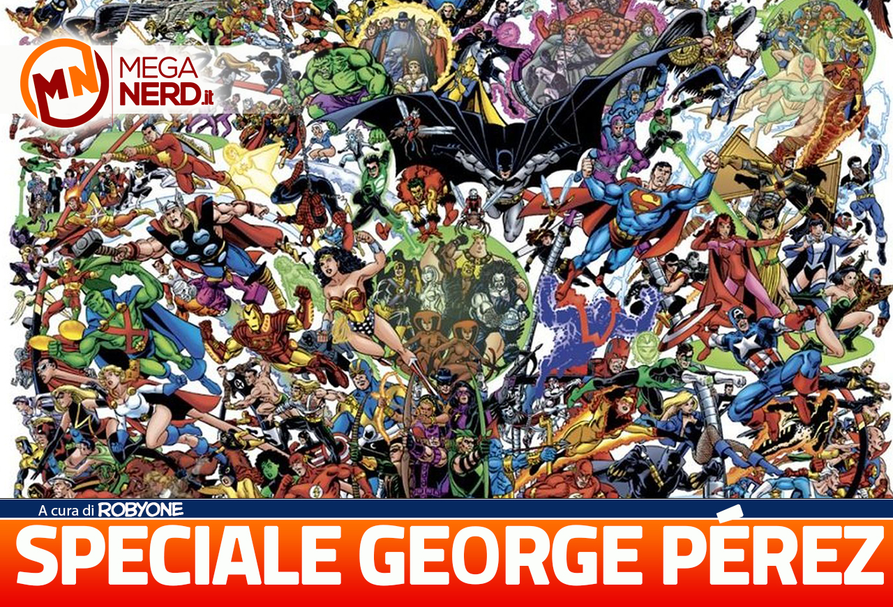 Ricordando George Pérez - Quando gli Avengers incontrarono la Justice League