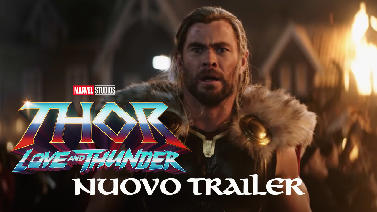 Thor: Love and Thunder - Ecco il nuovo trailer