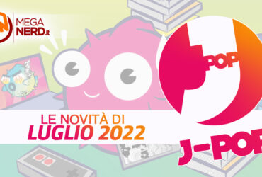 J-POP Manga – Tutte le uscite di luglio