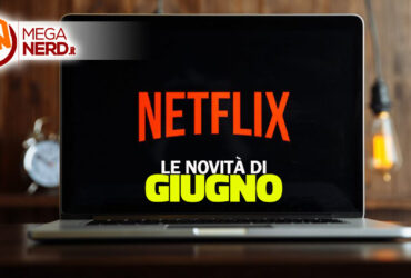 Netflix- Le novità di giugno 2024