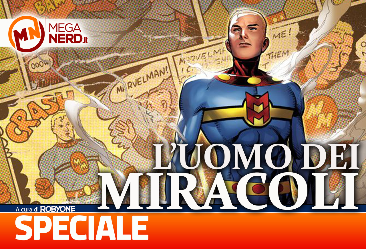 Torna Miracleman – Storia del personaggio (ri)creato da Alan Moore