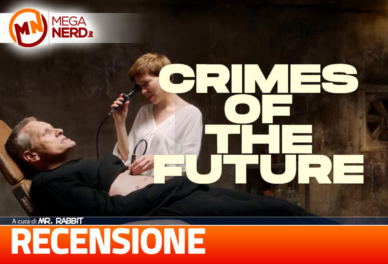 Crimes of the Future - Il corpo è la realtà.