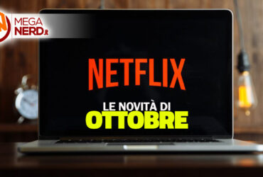 Netflix – Le novità in arrivo ad ottobre