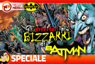 Gli avversari più bizzarri di Batman