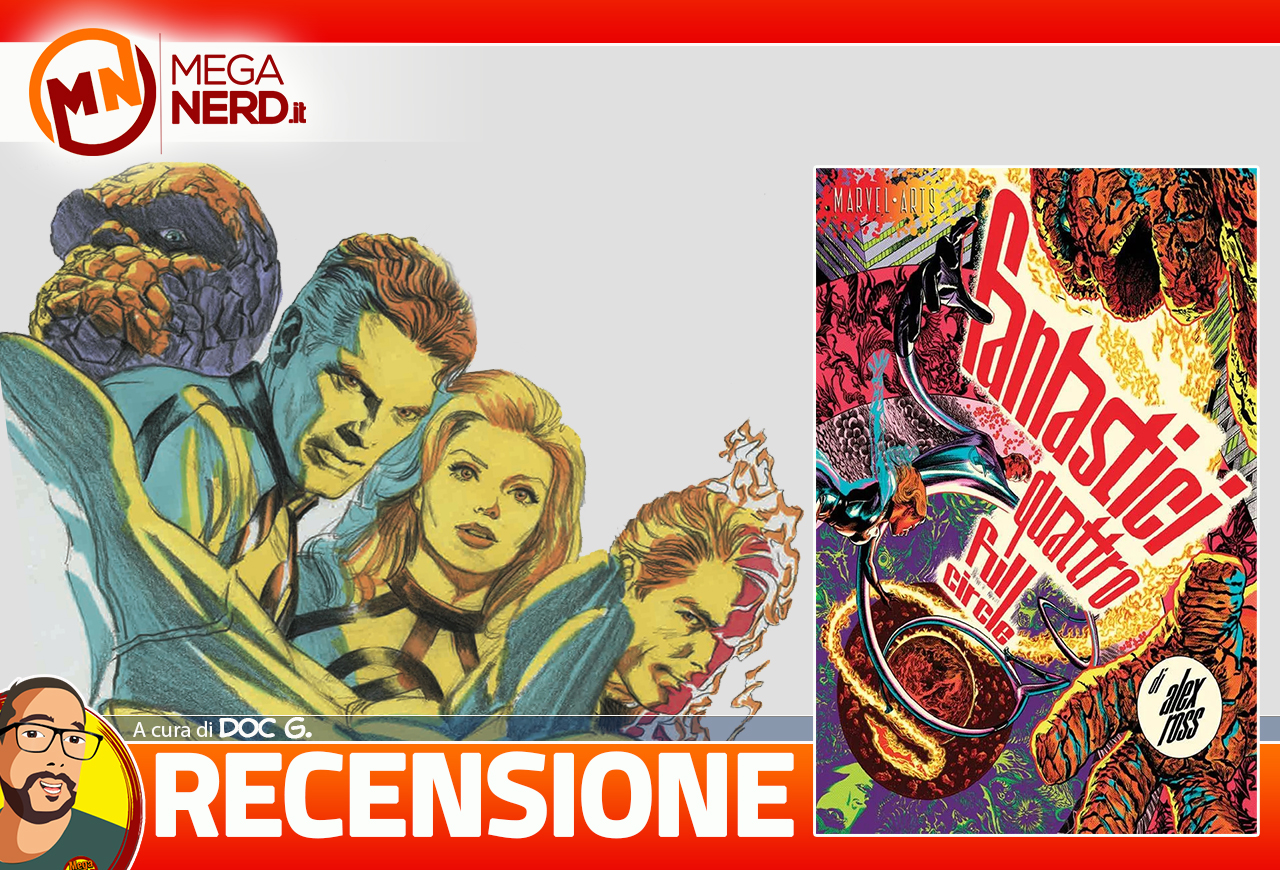 Fantastici Quattro: Full Circle - Il Fantastico secondo Alex Ross