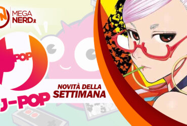 J-POP Manga – Le uscite della settimana