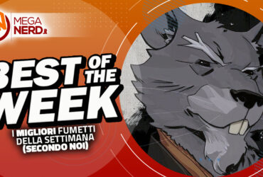 Best of the Week – I migliori fumetti in uscita dal 27 febbraio al 5 marzo