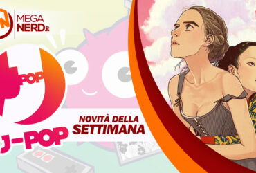 J-POP Manga – Le uscite della settimana