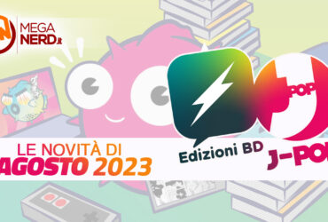 Edizioni BD e J-POP Manga – Tutte le uscite di agosto 2023