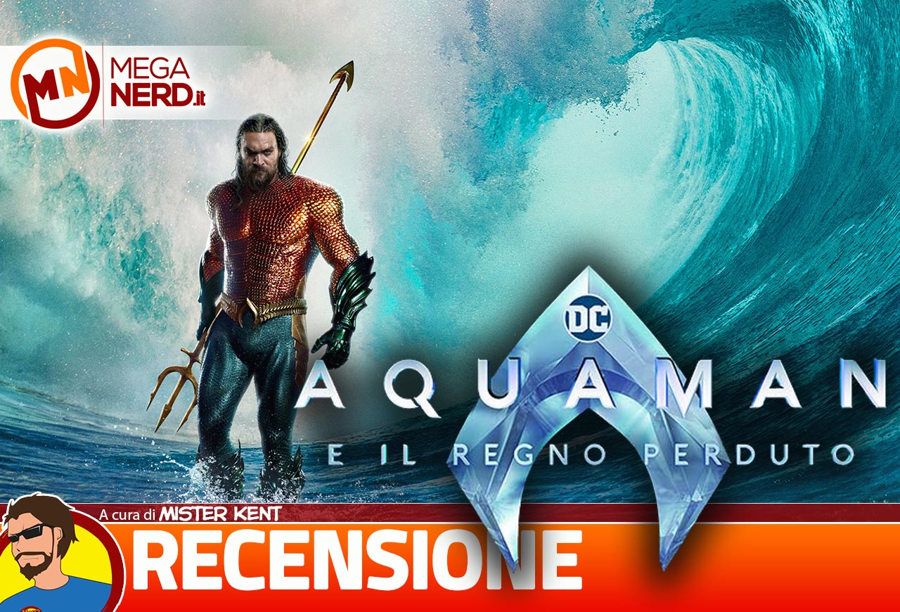 Aquaman e il Regno Perduto: recensione del cinecomic che chiude il DC  Universe