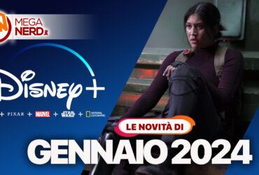 Disney+ – Le novità in arrivo a gennaio 2024