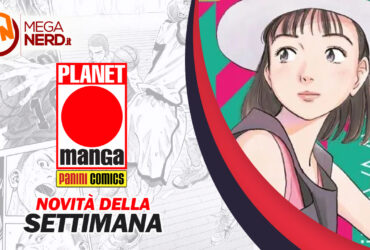 Planet Manga – Le novità della settimana