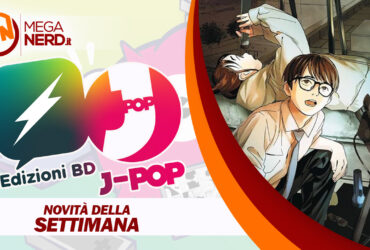 J-POP Manga – Le uscite della settimana