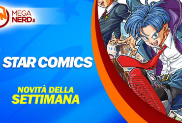 Star Comics – Le uscite della settimana