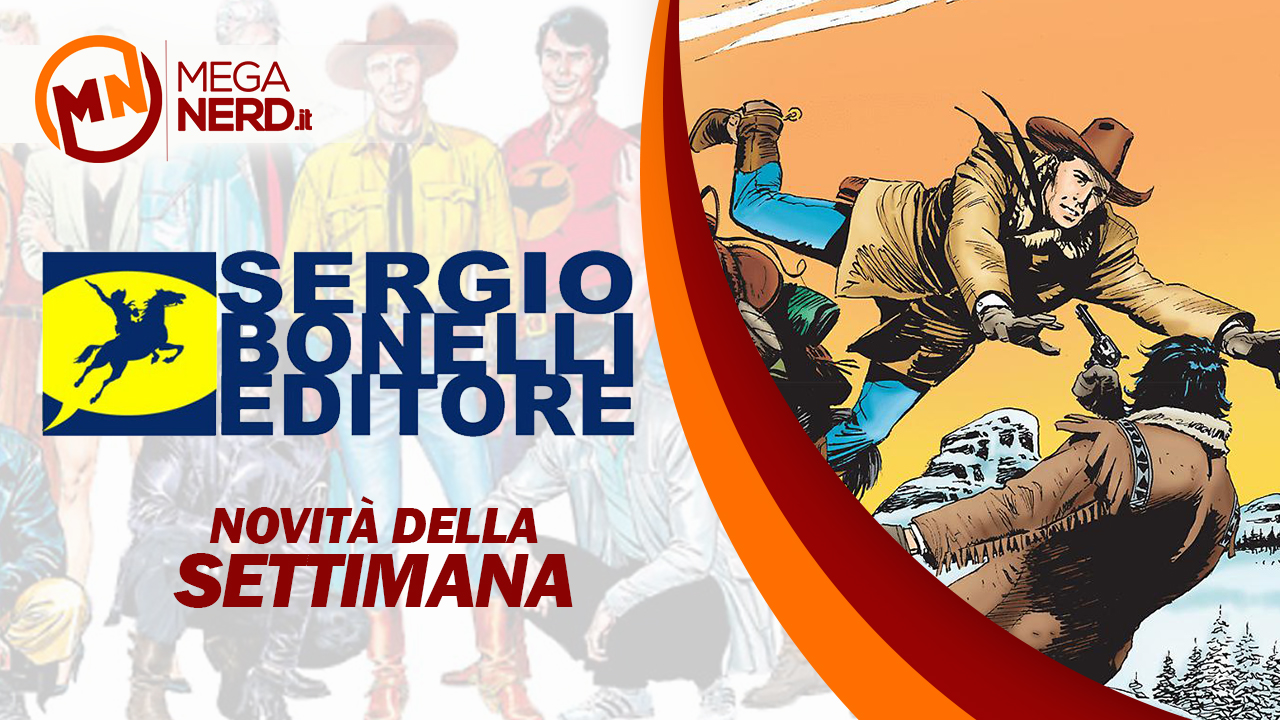 Sergio Bonelli Editore – Le novità della settimana