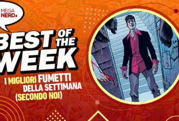 Best of the Week – I migliori fumetti dal 26 febbraio 3 marzo al 2024