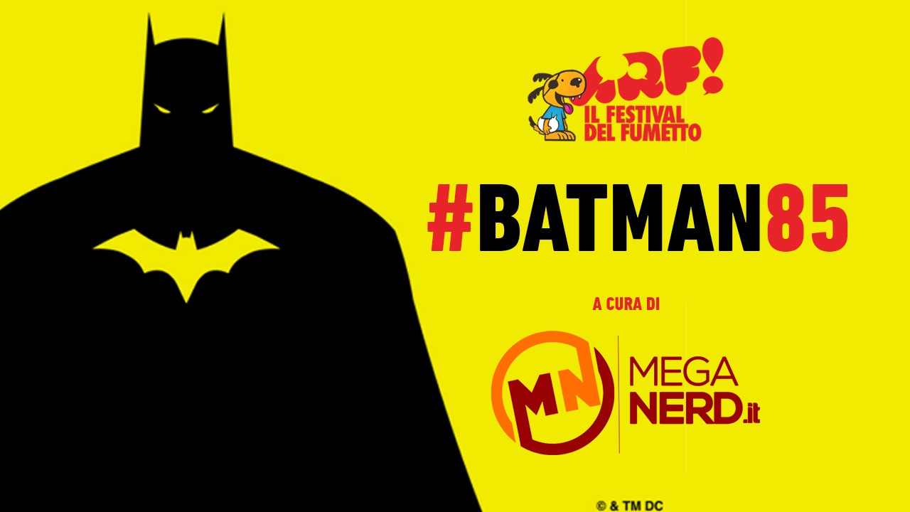 ARF! X - MegaNerd omaggia gli 85 anni di Batman