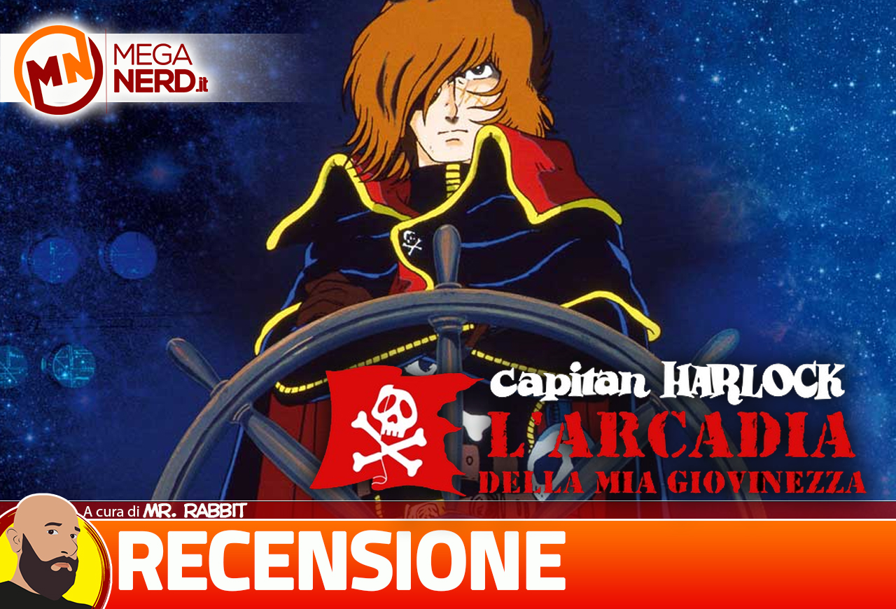 Capitan Harlock - L'Arcardia della Mia Giovinezza